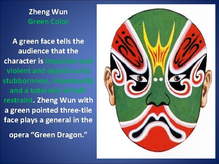 Zheng Wun Green Color A green face tells the audience that the character is