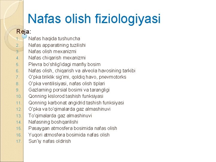 Nafas olish fiziologiyasi Reja: 1. 2. 3. 4. 5. 6. 7. 8. 9. 10.