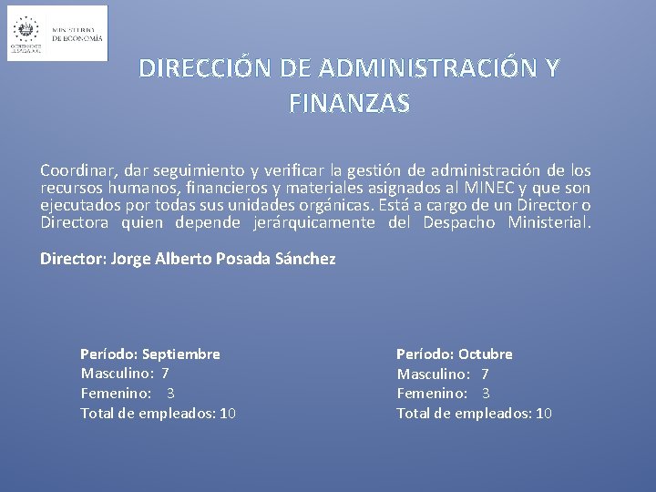 DIRECCIÓN DE ADMINISTRACIÓN Y FINANZAS Coordinar, dar seguimiento y verificar la gestión de administración