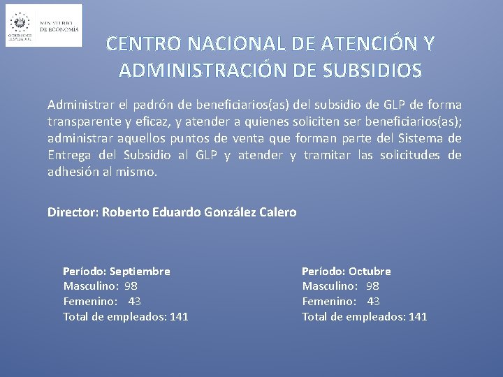 CENTRO NACIONAL DE ATENCIÓN Y ADMINISTRACIÓN DE SUBSIDIOS Administrar el padrón de beneficiarios(as) del