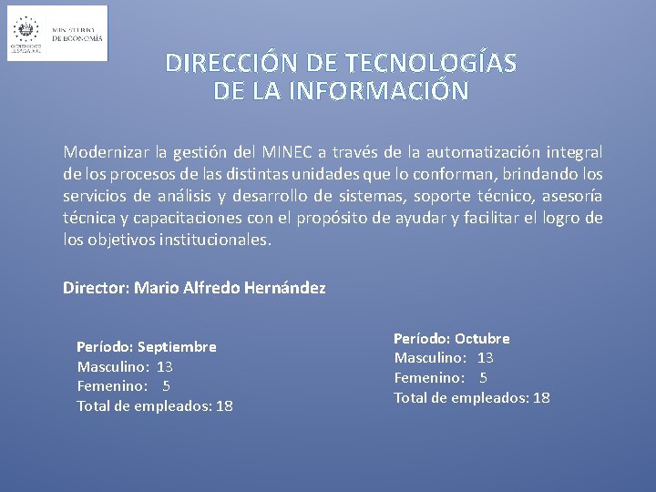 DIRECCIÓN DE TECNOLOGÍAS DE LA INFORMACIÓN Modernizar la gestión del MINEC a través de