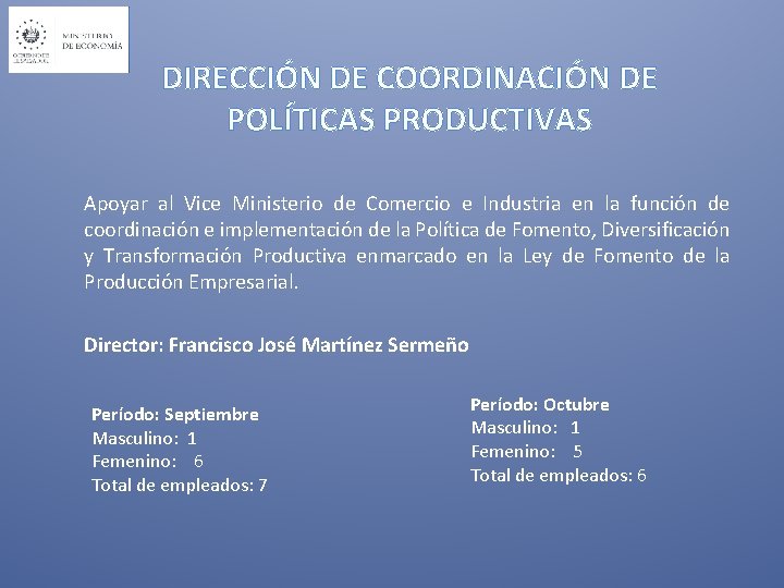 DIRECCIÓN DE COORDINACIÓN DE POLÍTICAS PRODUCTIVAS Apoyar al Vice Ministerio de Comercio e Industria