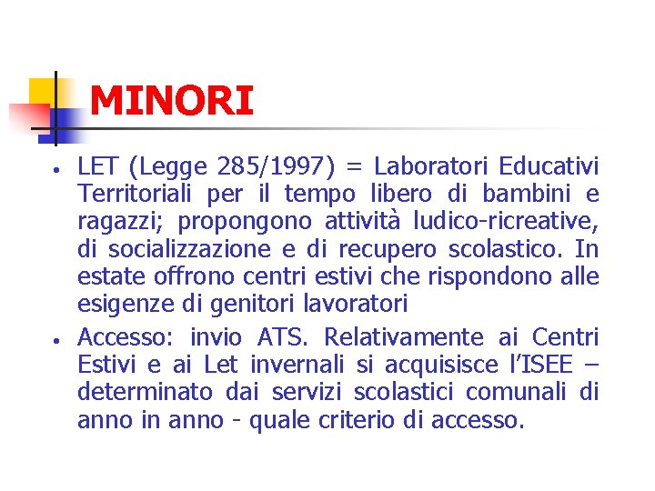 MINORI • • LET (Legge 285/1997) = Laboratori Educativi Territoriali per il tempo libero