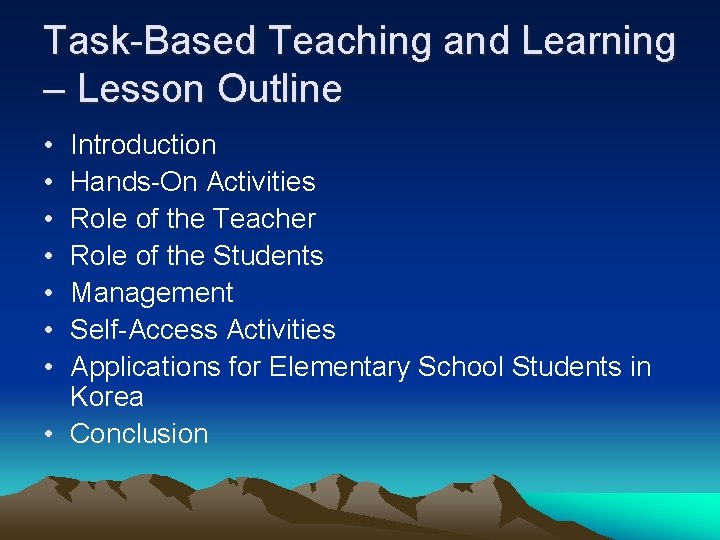 Task-Based Teaching and Learning – Lesson Outline • • Introduction Hands-On Activities Role of