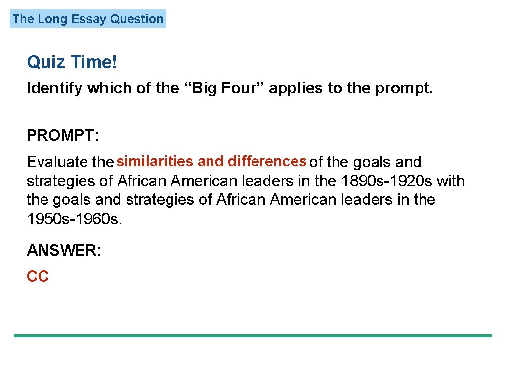 The Long Essay Question Quiz Time! Identify which of the “Big Four” applies to