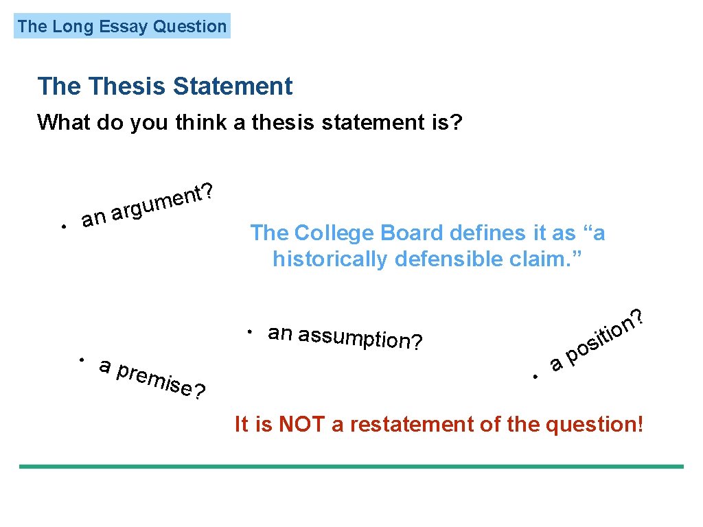 The Long Essay Question Thesis Statement What do you think a thesis statement is?