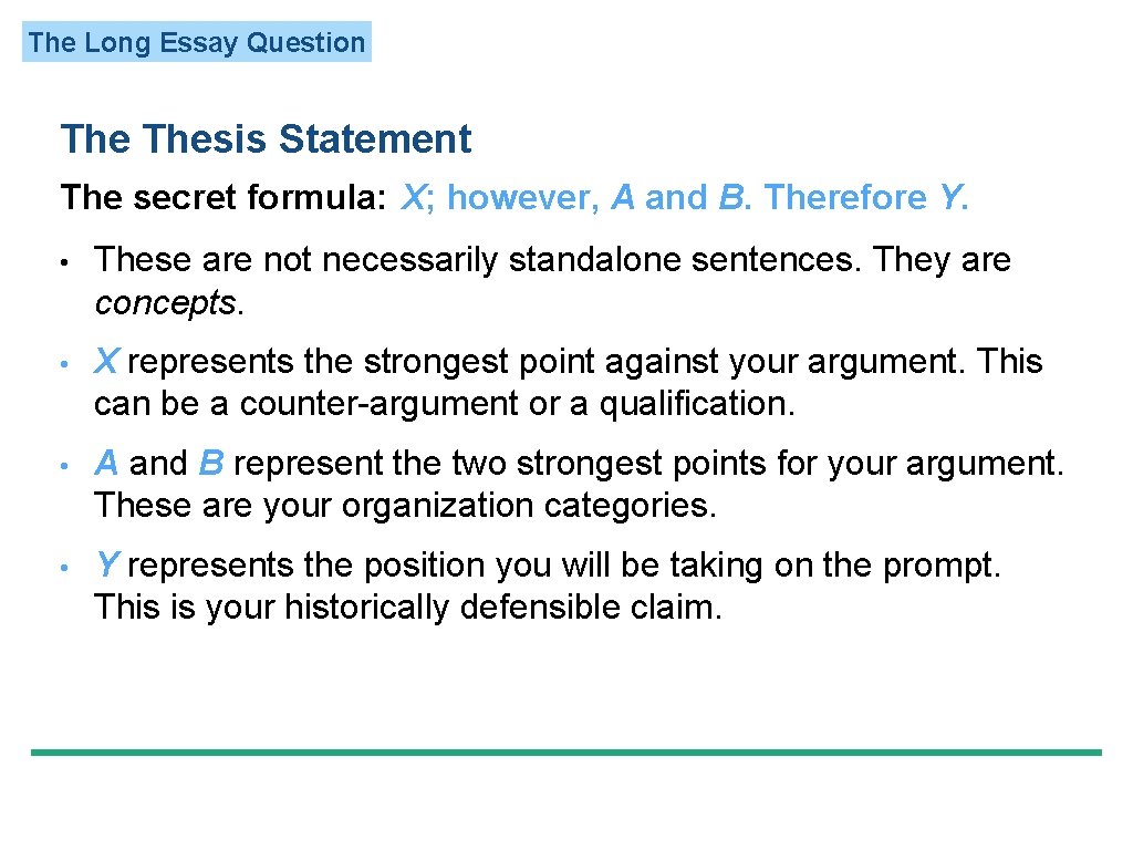 The Long Essay Question Thesis Statement The secret formula: X; however, A and B.