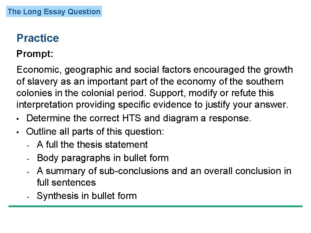 The Long Essay Question Practice Prompt: Economic, geographic and social factors encouraged the growth