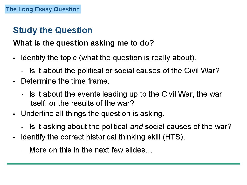 The Long Essay Question Study the Question What is the question asking me to