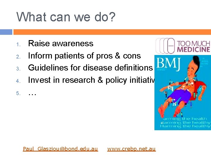 What can we do? 1. 2. 3. 4. 5. Raise awareness Inform patients of