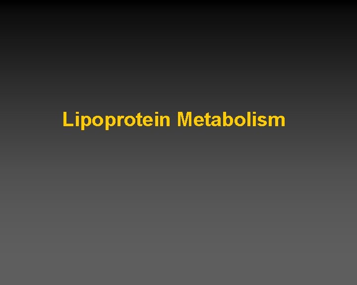 Lipoprotein Metabolism 