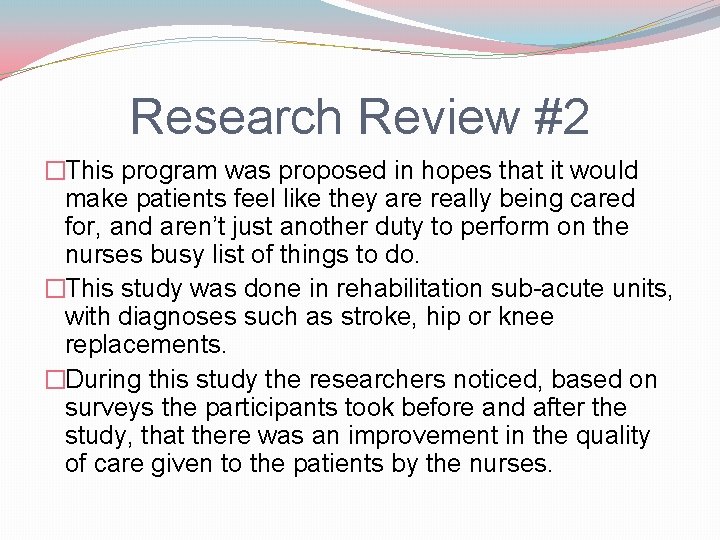 Research Review #2 �This program was proposed in hopes that it would make patients