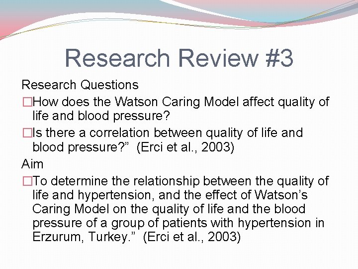 Research Review #3 Research Questions �How does the Watson Caring Model affect quality of