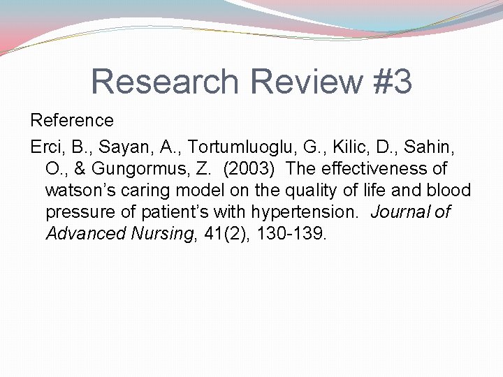 Research Review #3 Reference Erci, B. , Sayan, A. , Tortumluoglu, G. , Kilic,