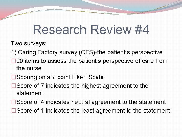 Research Review #4 Two surveys: 1) Caring Factory survey (CFS)-the patient’s perspective � 20