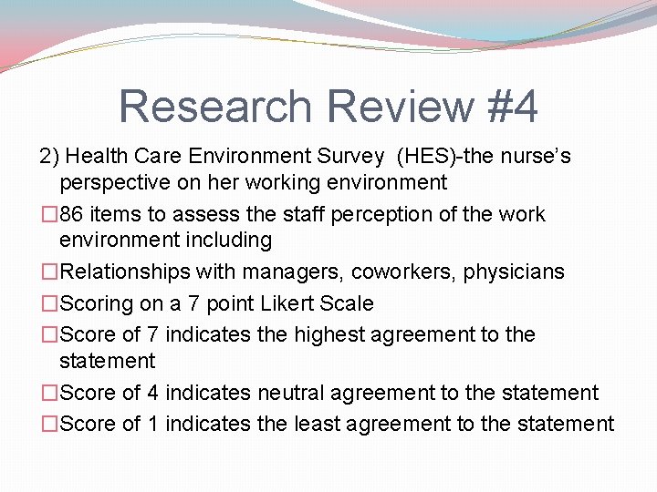 Research Review #4 2) Health Care Environment Survey (HES)-the nurse’s perspective on her working