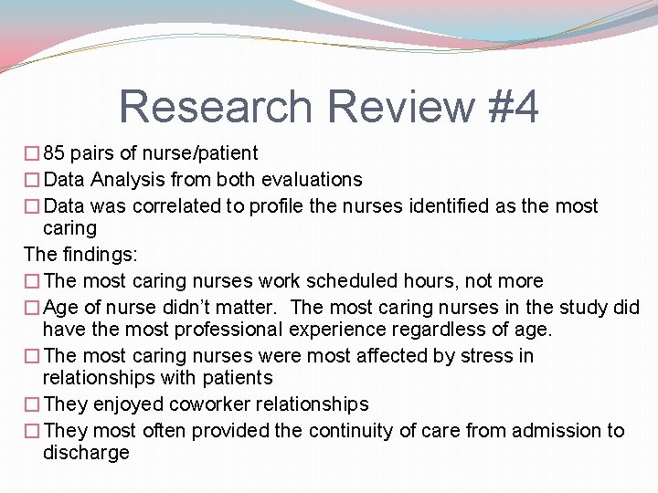 Research Review #4 � 85 pairs of nurse/patient �Data Analysis from both evaluations �Data