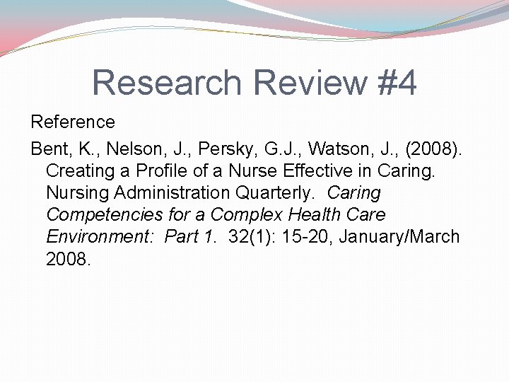 Research Review #4 Reference Bent, K. , Nelson, J. , Persky, G. J. ,