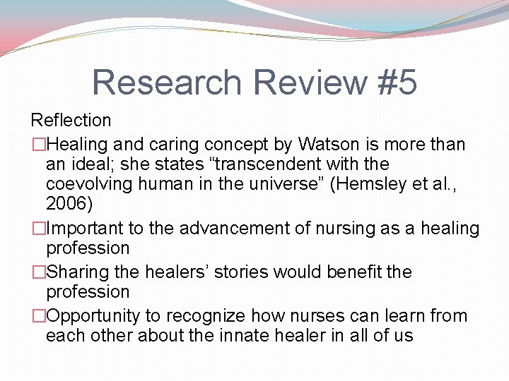 Research Review #5 Reflection �Healing and caring concept by Watson is more than an