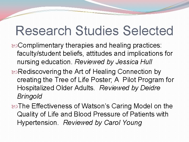 Research Studies Selected Complimentary therapies and healing practices: faculty/student beliefs, attitudes and implications for