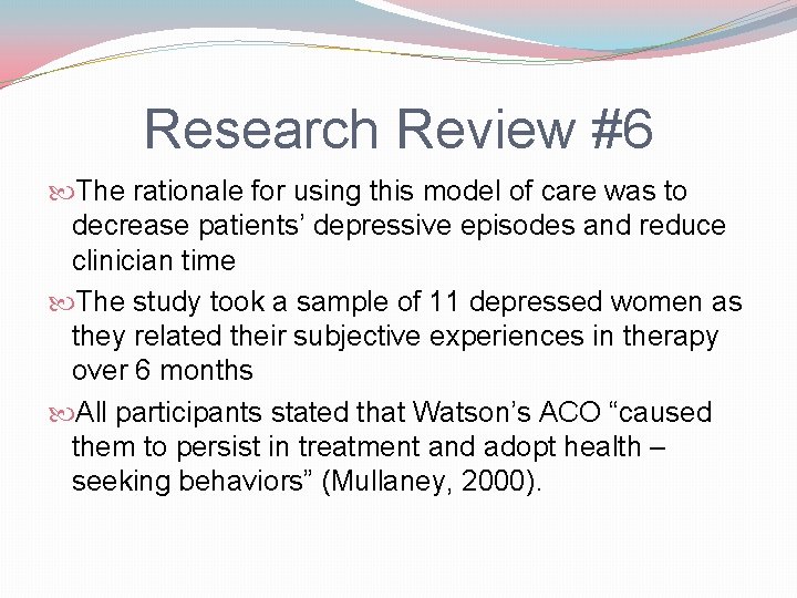 Research Review #6 The rationale for using this model of care was to decrease