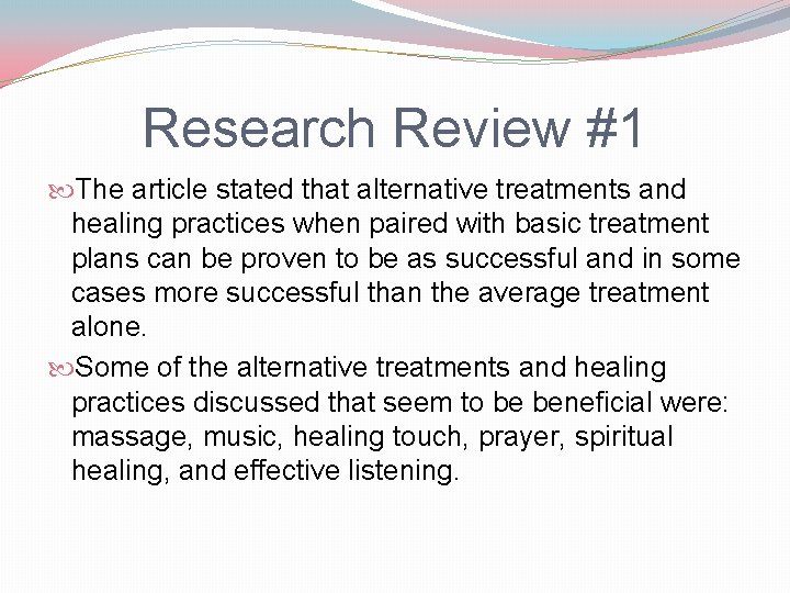 Research Review #1 The article stated that alternative treatments and healing practices when paired