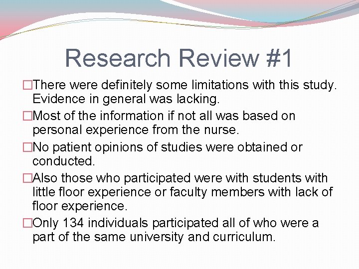 Research Review #1 �There were definitely some limitations with this study. Evidence in general