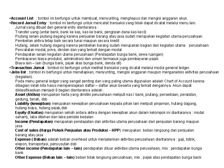  • Account List : tombol ini berfungsi untuk membuat, menyunting, menghapus dan mengisi