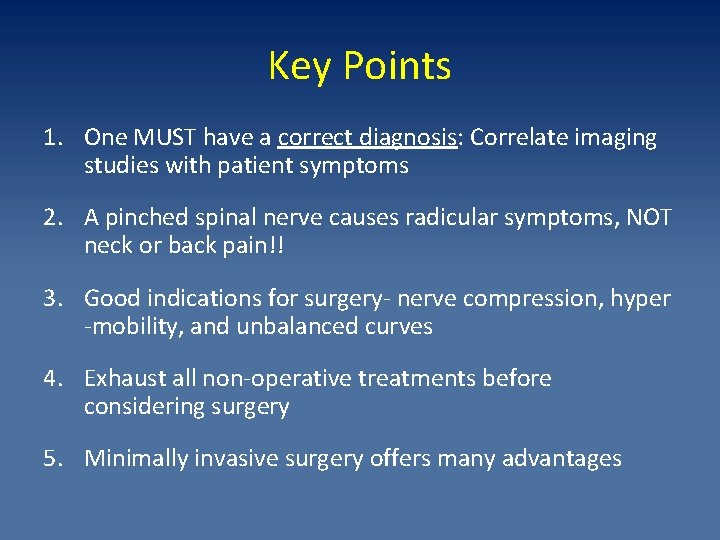 Key Points 1. One MUST have a correct diagnosis: Correlate imaging studies with patient