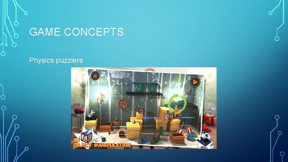 GAME CONCEPTS Physics puzzlers 