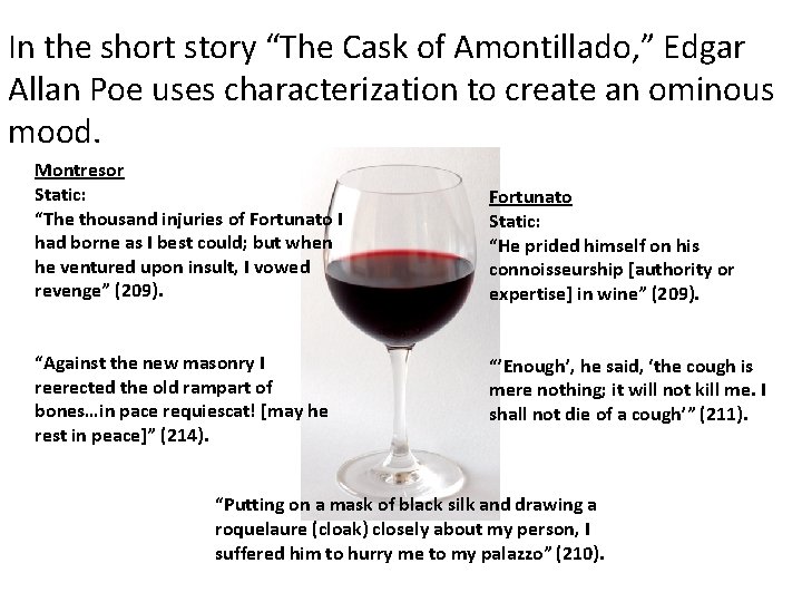 In the short story “The Cask of Amontillado, ” Edgar Allan Poe uses characterization