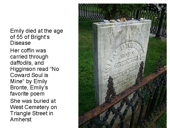 Emily died at the age of 55 of Bright’s Disease Her coffin was carried