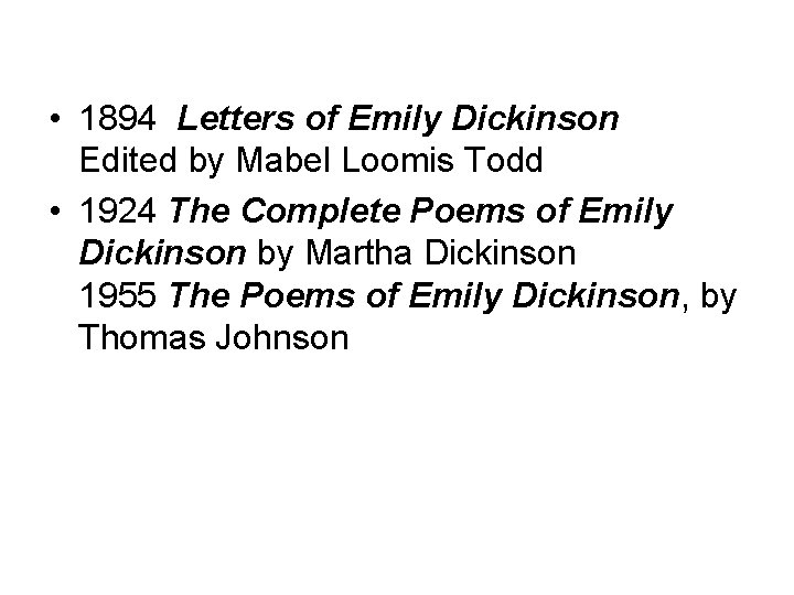  • 1894 Letters of Emily Dickinson Edited by Mabel Loomis Todd • 1924