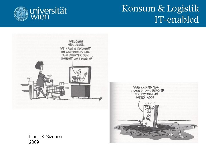 Konsum & Logistik IT-enabled Finne & Sivonen 2009 