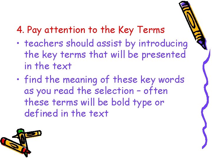 4. Pay attention to the Key Terms • teachers should assist by introducing the