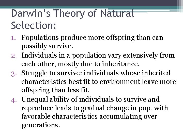 Darwin’s Theory of Natural Selection: 1. Populations produce more offspring than can possibly survive.