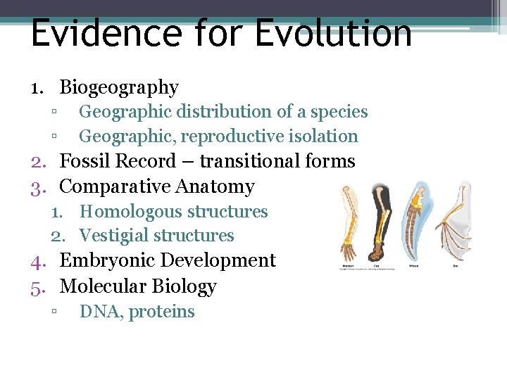 Evidence for Evolution 1. Biogeography ▫ ▫ Geographic distribution of a species Geographic, reproductive