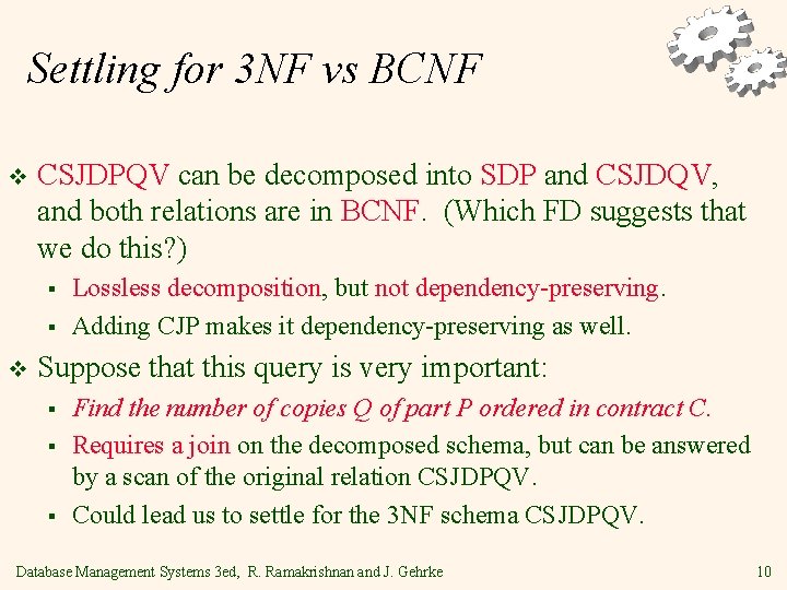 Settling for 3 NF vs BCNF v CSJDPQV can be decomposed into SDP and