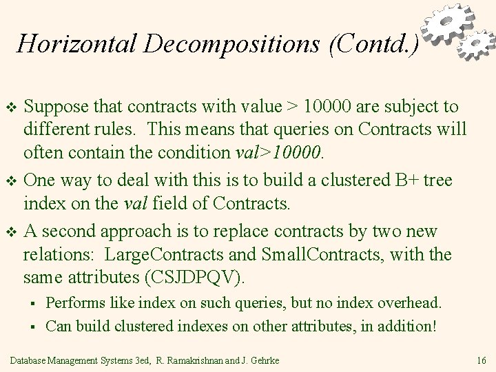 Horizontal Decompositions (Contd. ) Suppose that contracts with value > 10000 are subject to
