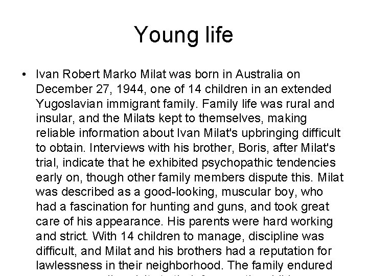 Young life • Ivan Robert Marko Milat was born in Australia on December 27,