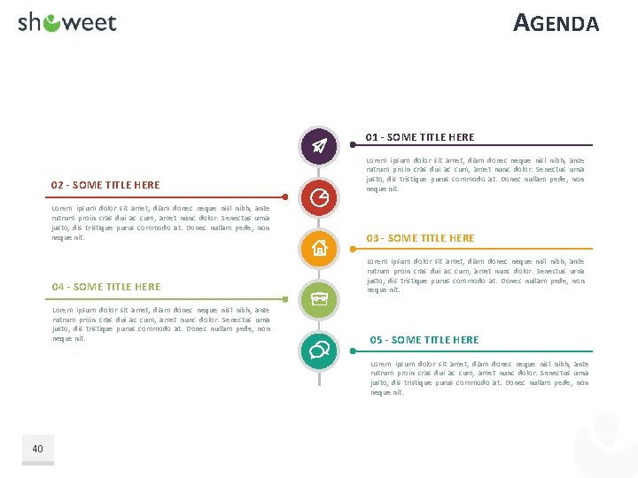 AGENDA 01 - SOME TITLE HERE 02 - SOME TITLE HERE Lorem ipsum dolor