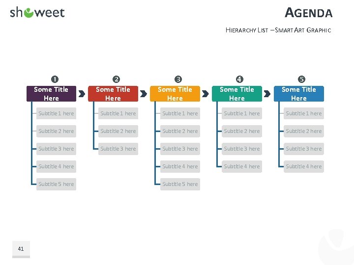 AGENDA HIERARCHY LIST – SMARTART GRAPHIC Some Title Here 41 Some Title Here Subtitle