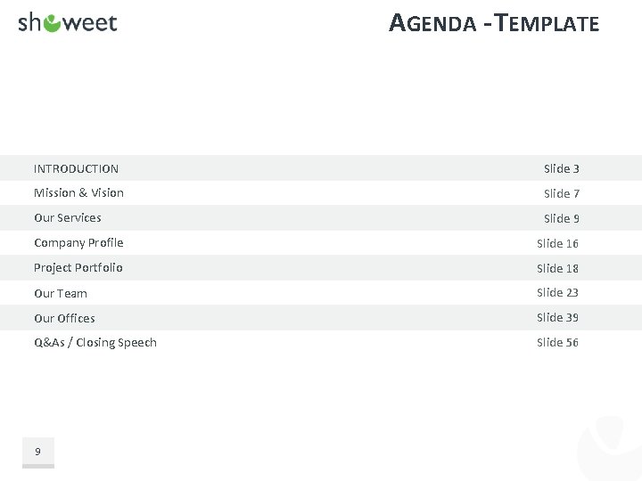AGENDA - TEMPLATE INTRODUCTION Slide 3 Mission & Vision Slide 7 Our Services Slide
