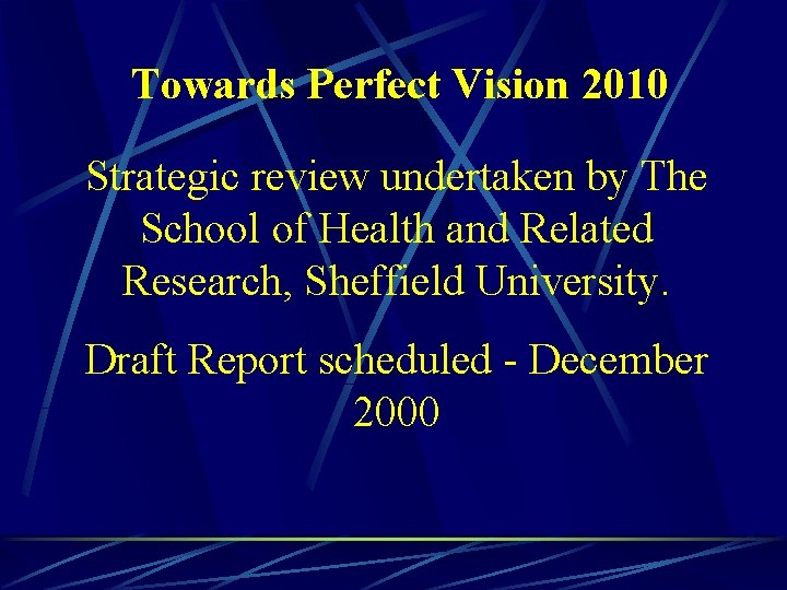 Towards Perfect Vision 2010 Strategic review undertaken by The School of Health and Related