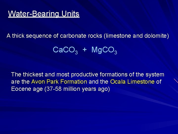 Water-Bearing Units A thick sequence of carbonate rocks (limestone and dolomite) Ca. CO 3