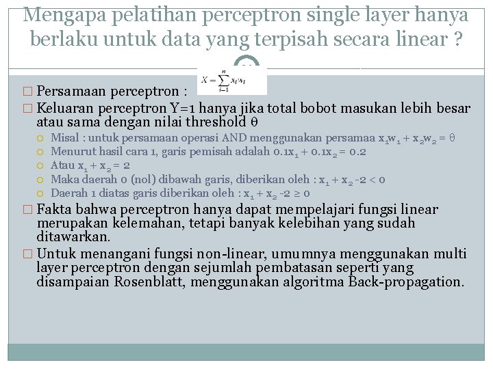 Mengapa pelatihan perceptron single layer hanya berlaku untuk data yang terpisah secara linear ?