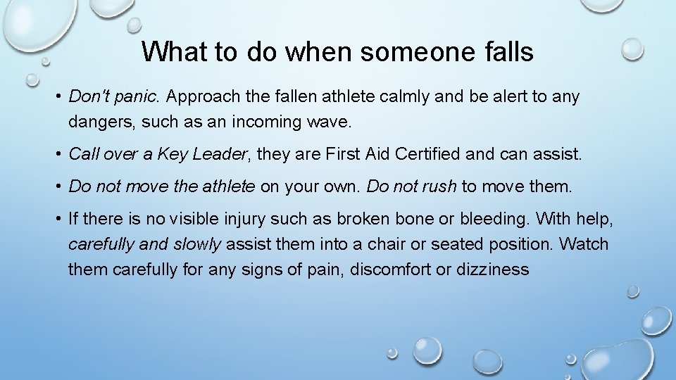 What to do when someone falls • Don't panic. Approach the fallen athlete calmly