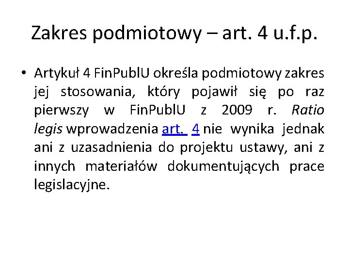 Zakres podmiotowy – art. 4 u. f. p. • Artykuł 4 Fin. Publ. U