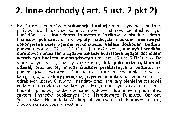 2. Inne dochody ( art. 5 ust. 2 pkt 2) • Należą do nich