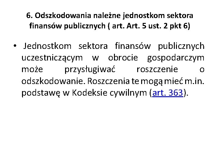6. Odszkodowania należne jednostkom sektora finansów publicznych ( art. Art. 5 ust. 2 pkt